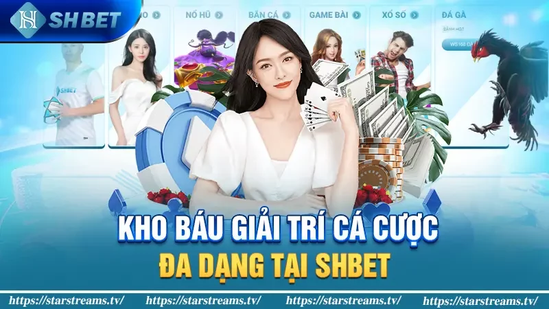 Kho Báu Giải Trí Cá Cược Đa Dạng Tại SHBET