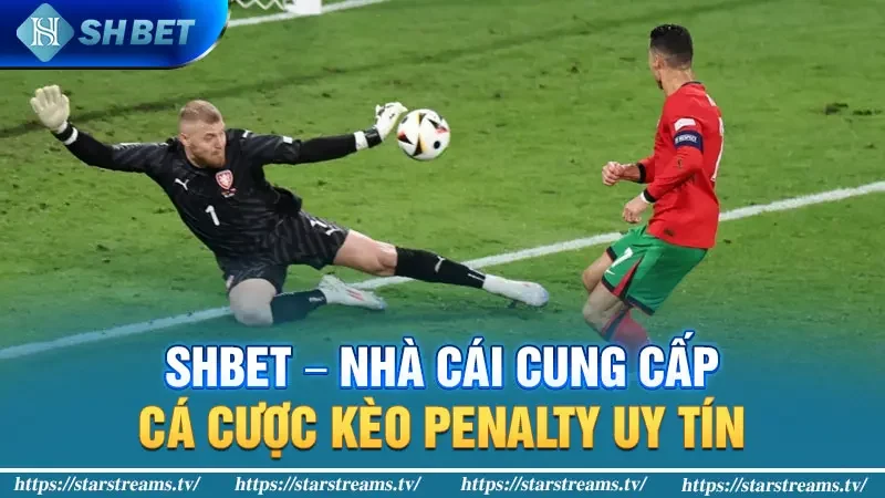 SHBET – Nhà cái cung cấp cá cược kèo Penalty uy tín